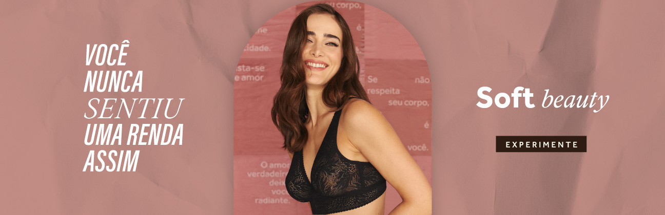 Você nunca sentiu uma renda assim: Soft Beauty