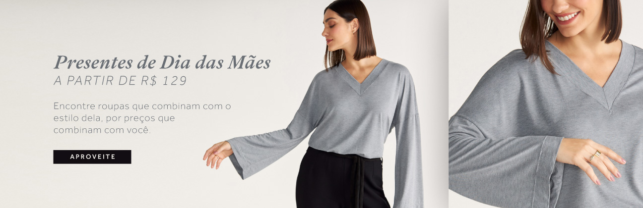 Presente dia das Mães a partir de R$129