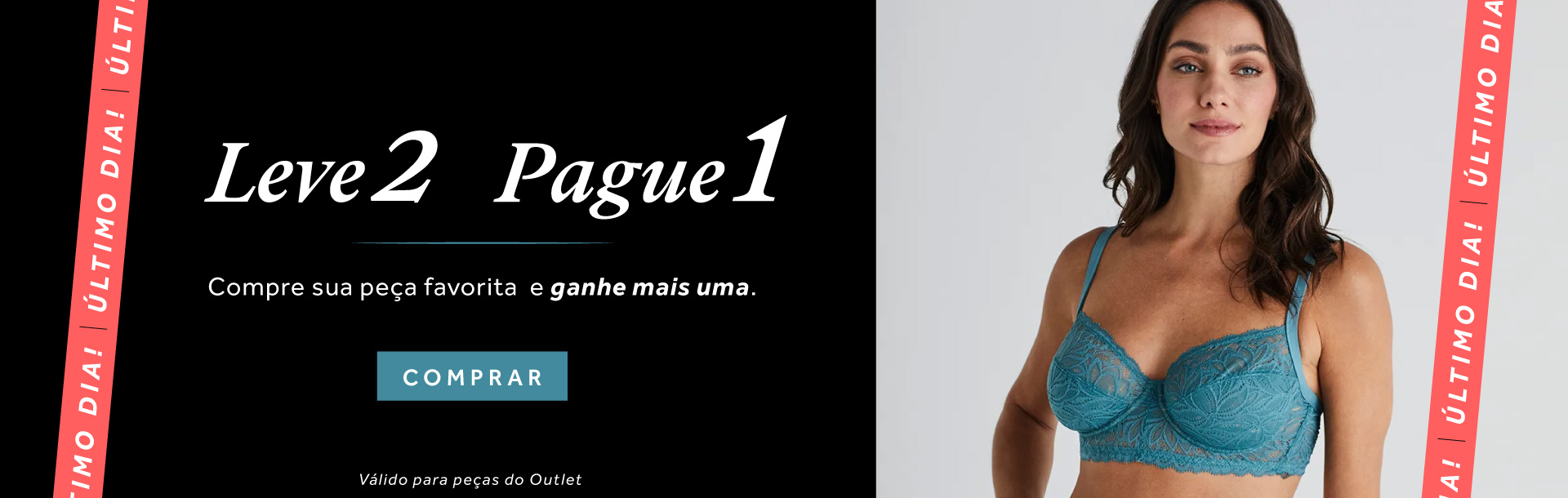 Leve 2 Pague 1: compre sua peça favorita e ganhe mais uma.